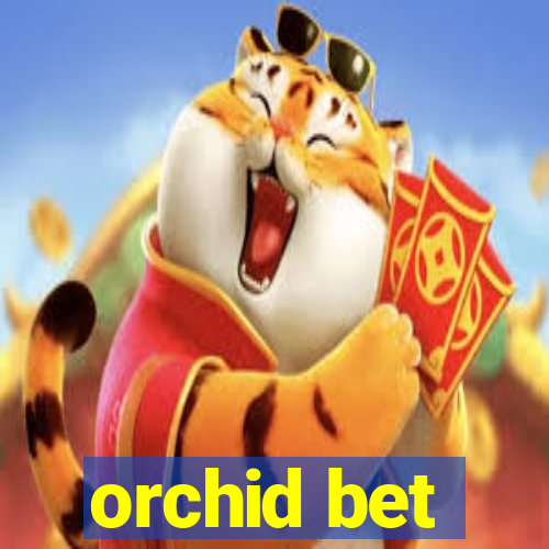 orchid bet